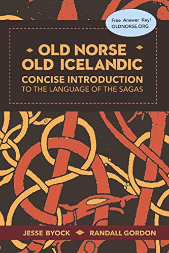 Old Norse - Old Icelandic: Concise Introduction to the Language of the Sagas (Viking Language Old Norse Icelandic Series)