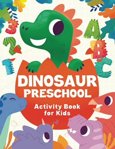 Dinosaur Preschool Activity Book For Kids Ages 3-5: Over 70 cute dino fun activities for preschoolers, includes: traicing, coloring, letters, numbers and much more! | For toddlers ages 3, 4 & 5