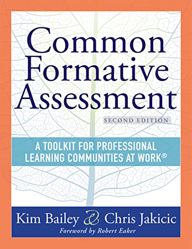 Common Formative Assessment: A Toolkit for Professional Learning Communities at Work® Second Edition(Harness the power of common formative assessment to nurture student engagement and achievement)