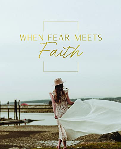 When Fear Meets Faith