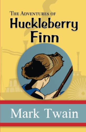 The Adventures of Huckleberry Finn - The Original, Unabridged, and Uncensored 1885 Classic (Reader