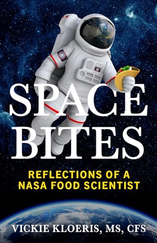 Space Bites: Reflections of a NASA Food Scientist