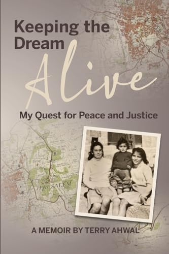 Keeping the Dream Alive: My Quest for Peace and Justice