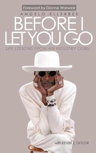 Before I Let You Go: Life Lessons From An Industry Guru