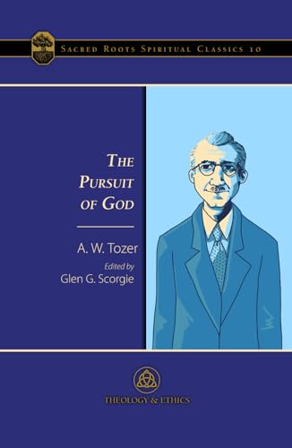 The Pursuit of God (Sacred Roots Spiritual Classics)