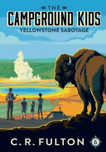 Yellowstone Sabotage (The Campground Kids: National Park Adventures)