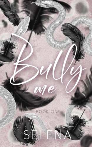 Bully Me: A Dark High School Romance (The Elite: Alternate Cover Edition)