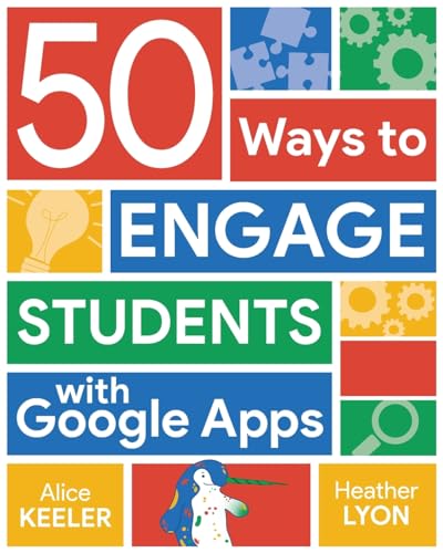 50 Ways to Engage Students with Google Apps