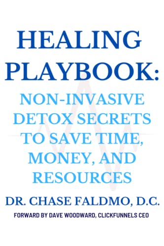 Healing Playbook: Non-Invasive Detox Secrets to Save Time, Money, and Resources