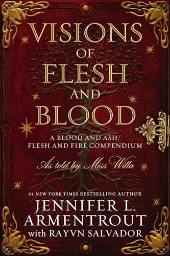 Visions of Flesh and Blood: A Blood and Ash_Flesh and Fire Compendium