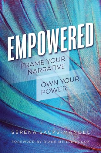 Empowered: Frame Your Narrative. Own Your Power.