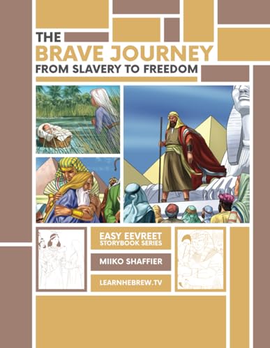 The Brave Journey from Slavery to Freedom: An Easy Eevreet Story (Learn Hebrew Vocabulary with Fun Bible Stories)