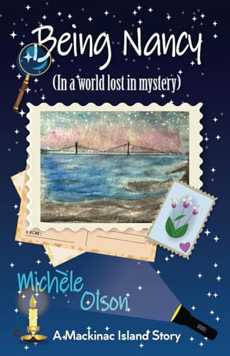 Being Nancy: (In a world lost in mystery) (Mackinac Island Stories)