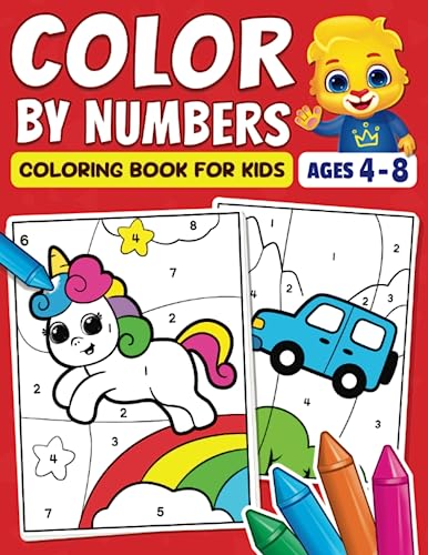 Color By Numbers Coloring Book For Kids: Fun Activity Book For Preschool, Kindergarten & 1st Grade Children Ages 4-8 | Cute Pictures Of Animals, Unicorns, Toys, Fun Facts & More