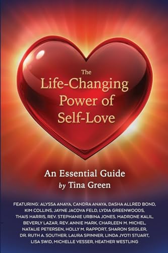 The Life-Changing Power of Self-Love: An Essential Guide by Tina Green