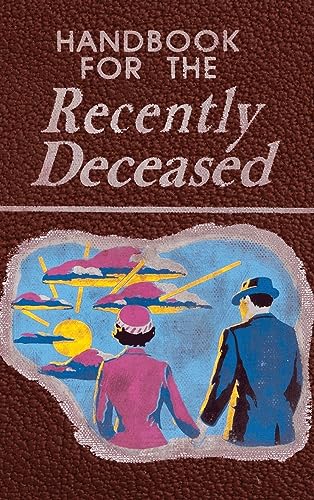 Handbook for the Recently Deceased: The Afterlife