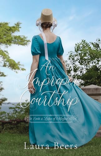 An Improper Courtship: A Regency Romance (Lords & Ladies of Mayfair)