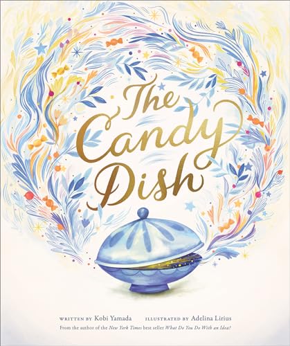 The Candy Dish: A Children’s Book by New York Times Best-Selling Author Kobi Yamada