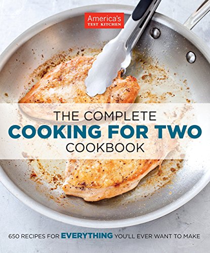 The Complete Cooking for Two Cookbook: 650 Recipes for Everything You