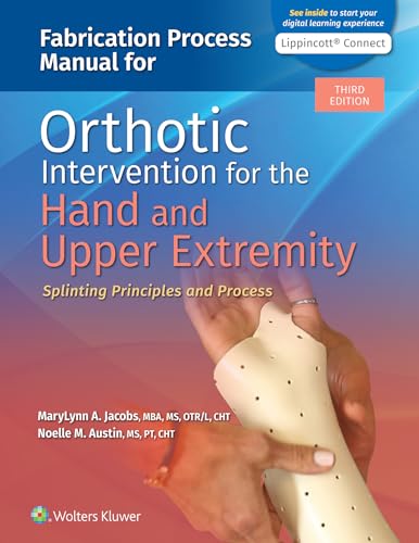 Fabrication Process Manual for Orthotic Intervention for the Hand and Upper Extremity (Lippincott Connect)