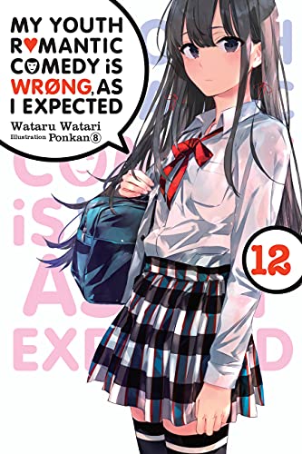 My Youth Romantic Comedy Is Wrong, As I Expected, Vol. 12 (light novel) (Volume 12) (My Youth Romantic Comedy Is Wrong, As I Expected, 12)