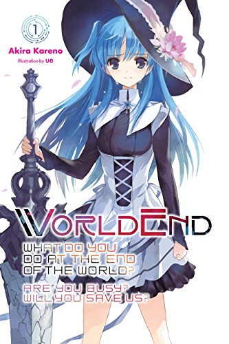 WorldEnd: What Do You Do at the End of the World? Are You Busy? Will You Save Us?, Vol. 1 (Volume 1) (WorldEnd: What Do You Do at the End of the World? Are You Busy? Will You Save Us?, 1)