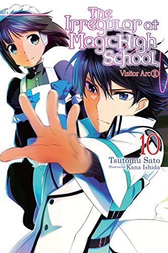 The Irregular at Magic High School, Vol. 10 (light novel): Visitor Arc, Part II (Volume 10) (The Irregular at Magic High School, 10)