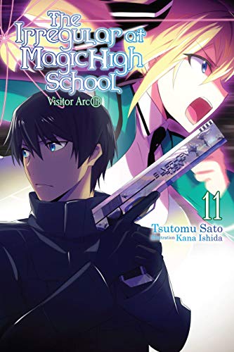 The Irregular at Magic High School, Vol. 11 (light novel): Visitor Arc, Part III (Volume 11) (The Irregular at Magic High School, 11)