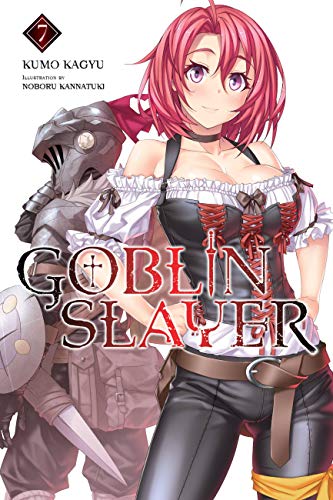 Goblin Slayer, Vol. 7 (light novel) (Volume 7) (Goblin Slayer (Light Novel), 7)