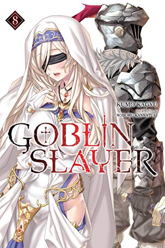 Goblin Slayer, Vol. 8 (light novel) (Volume 8) (Goblin Slayer (Light Novel), 8)