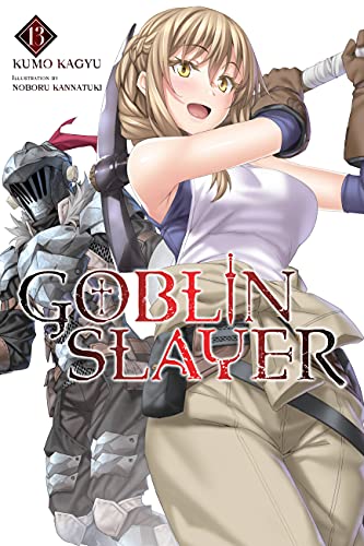 Goblin Slayer, Vol. 13 (light novel) (Volume 13) (Goblin Slayer (Light Novel), 13)