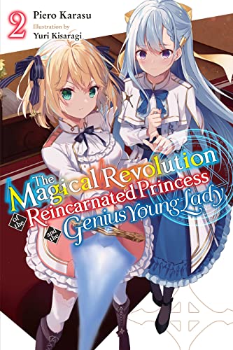 The Magical Revolution of the Reincarnated Princess and the Genius Young Lady, Vol. 2 (novel) (Volume 2) (The Magical Revolution of the Reincarnated ... and the Genius Young Lady (light novel), 2)