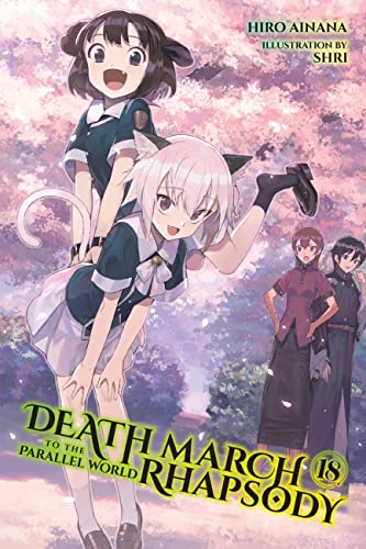 Death March to the Parallel World Rhapsody, Vol. 18 (light novel) (Volume 18) (Death March to the Parallel World Rhapsody, 18)