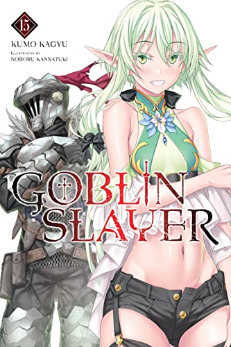 Goblin Slayer, Vol. 15 (light novel) (Volume 15) (Goblin Slayer (Light Novel), 15)