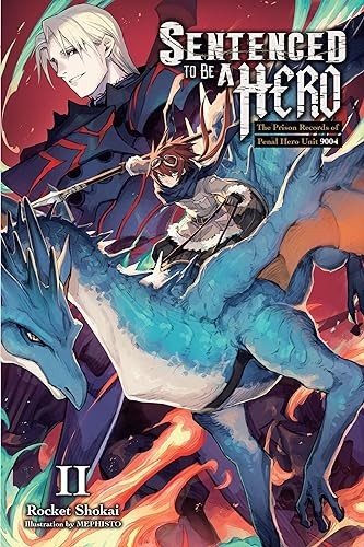 Sentenced to Be a Hero, Vol. 2 (light novel): The Prison Records of Penal Hero Unit 9004 (Volume 2) (Sentenced to Be a Hero, 2)