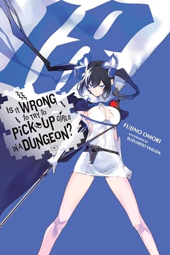 Is It Wrong to Try to Pick Up Girls in a Dungeon?, Vol. 18 (light novel) (Volume 18) (Is It Wrong to Try to Pick Up Girls in a Dungeon? (light novel), 18)