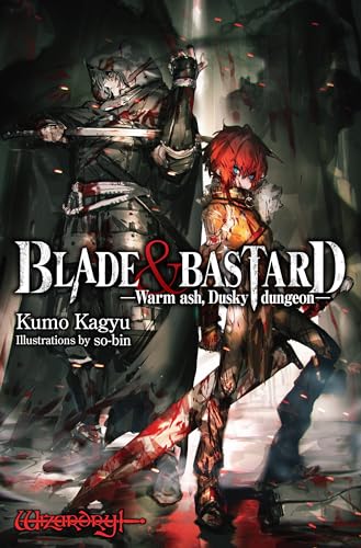 Blade & Bastard, Vol. 1 (light novel): Warm ash, Dusky dungeon (Volume 1) (Blade & Bastard (light novel), 1)