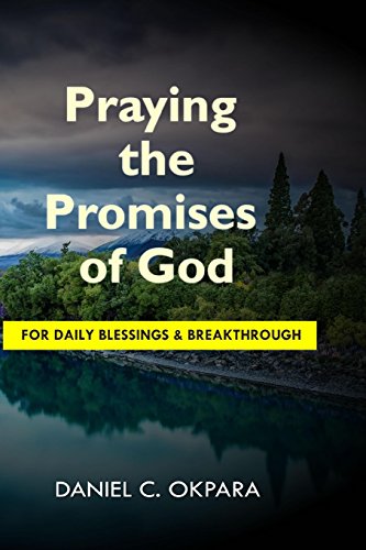 Praying the Promises of God for Daily Blessings and Breakthrough