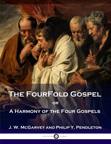 The FourFold Gospel or A Harmony of the Four Gospels