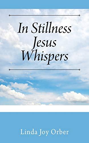 In Stillness Jesus Whispers