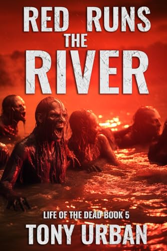 Red Runs the River (Life of the Dead)