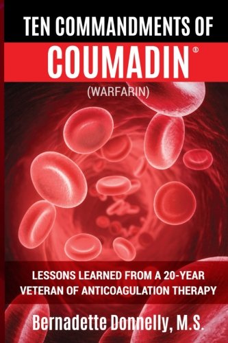 Ten Commandments of Coumadin®: (WARFARIN) Lessons Learned from a 20-Year Veteran of Anticoagulation Therapy