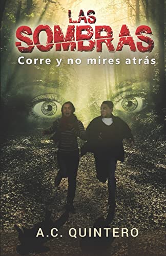 Las sombras: Corre y no mires atras (Las Apariencias Engañan) (Spanish Edition)