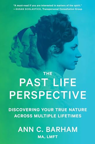 The Past Life Perspective: Discovering Your True Nature Across Multiple Lifetimes (Spiritual Healing Self Help)