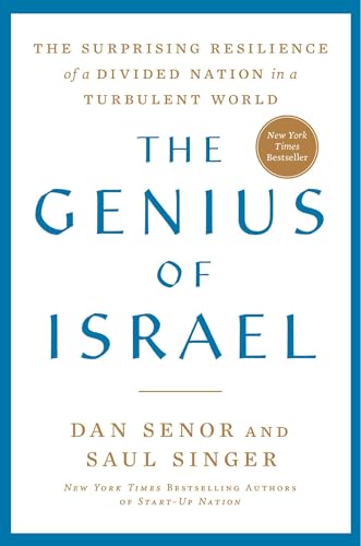 The Genius of Israel: The Surprising Resilience of a Divided Nation in a Turbulent World