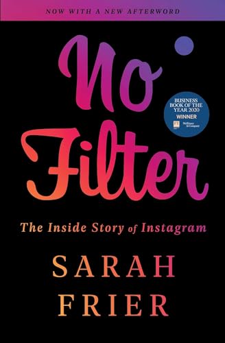 No Filter: The Inside Story of Instagram