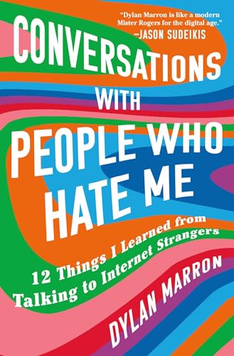 Conversations with People Who Hate Me: 12 Things I Learned from Talking to Internet Strangers