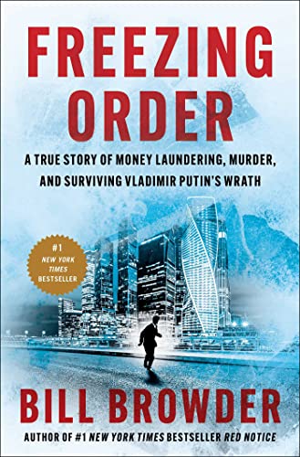 Freezing Order: A True Story of Money Laundering, Murder, and Surviving Vladimir Putin