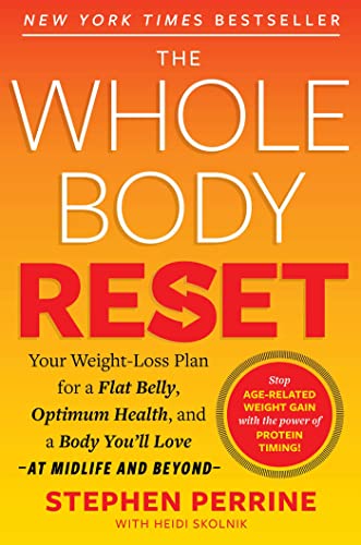 The Whole Body Reset: Your Weight-Loss Plan for a Flat Belly, Optimum Health & a Body You