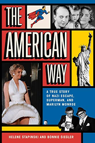 The American Way: A True Story of Nazi Escape, Superman, and Marilyn Monroe